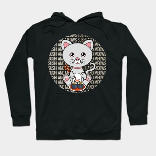 All I Need is sushi and cats, sushi and cats, sushi and cats lover Hoodie